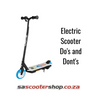 Electric Scooter Do's and Dont's